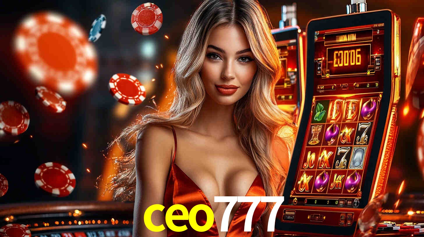 ceo777: Jogos de Caça-Níqueis-Altas Recompensas, Roleta-Velocidade, Blackjack-Desafios Máximos